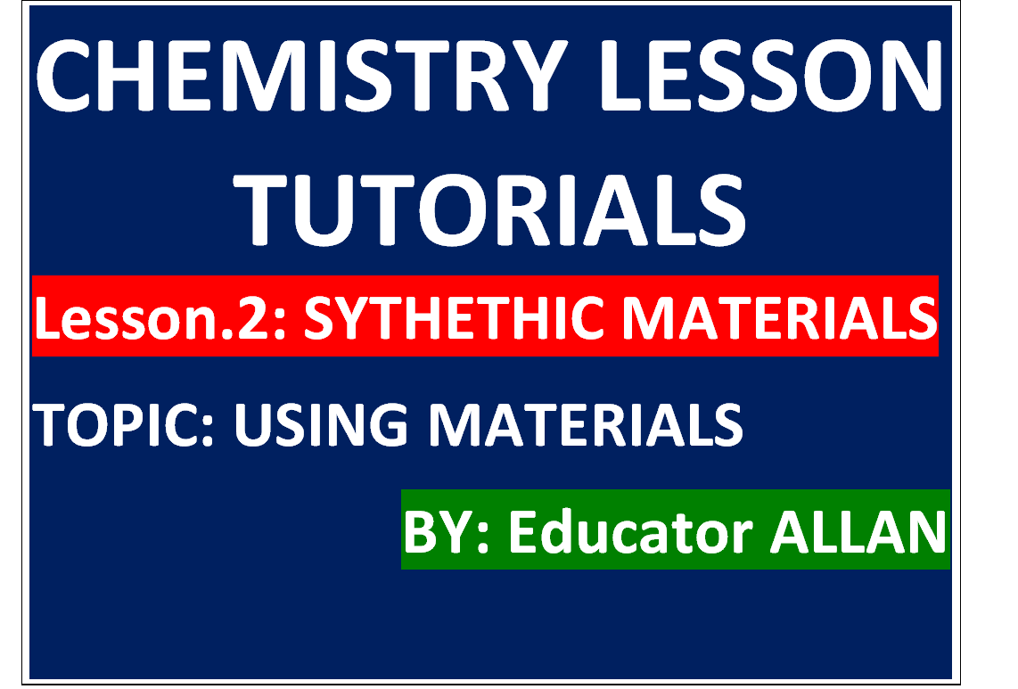 LESSON 2 SYTHETIC MATERIALS